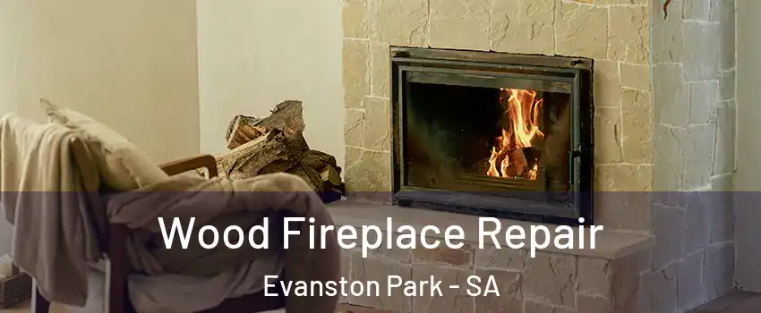  Wood Fireplace Repair Evanston Park - SA