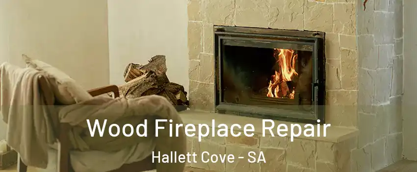 Wood Fireplace Repair Hallett Cove - SA