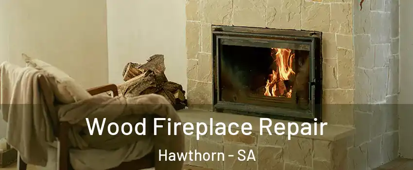  Wood Fireplace Repair Hawthorn - SA