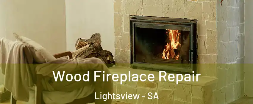 Wood Fireplace Repair Lightsview - SA