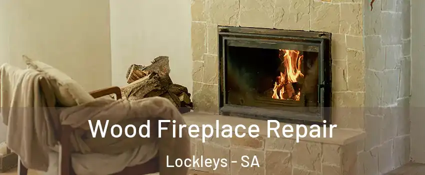 Wood Fireplace Repair Lockleys - SA