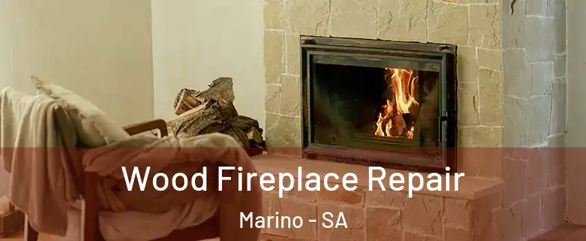 Wood Fireplace Repair Marino - SA