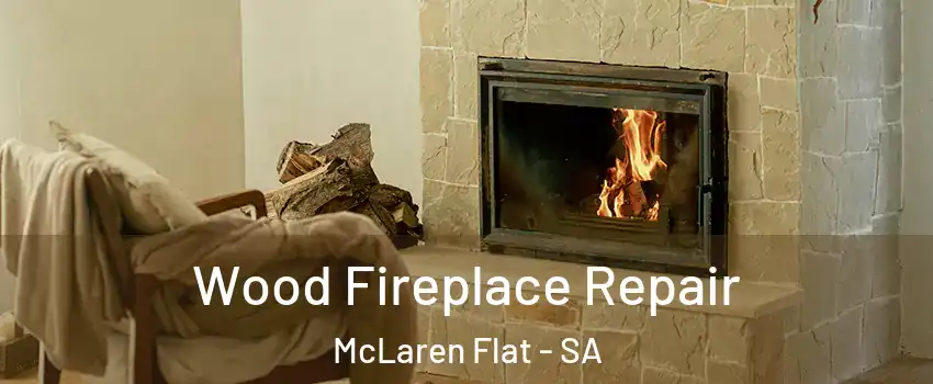 Wood Fireplace Repair McLaren Flat - SA
