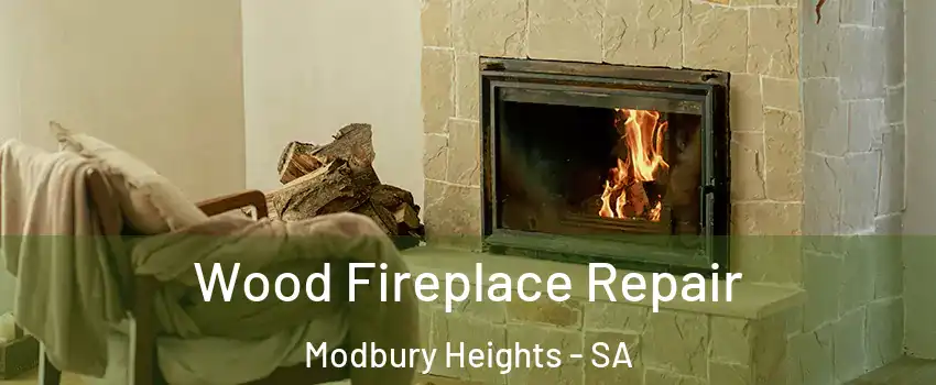 Wood Fireplace Repair Modbury Heights - SA