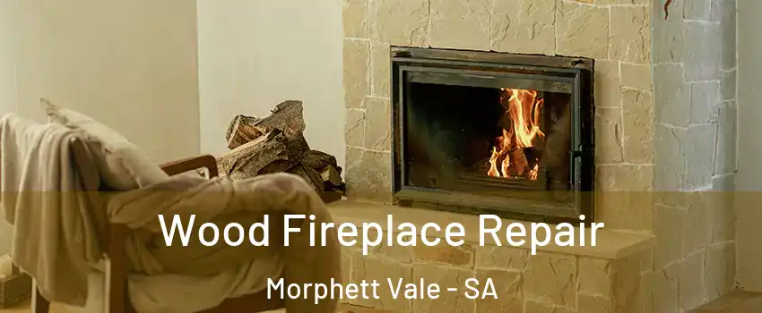 Wood Fireplace Repair Morphett Vale - SA