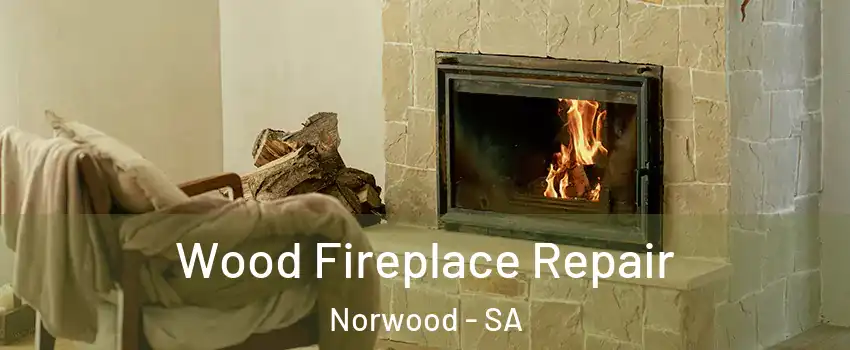 Wood Fireplace Repair Norwood - SA