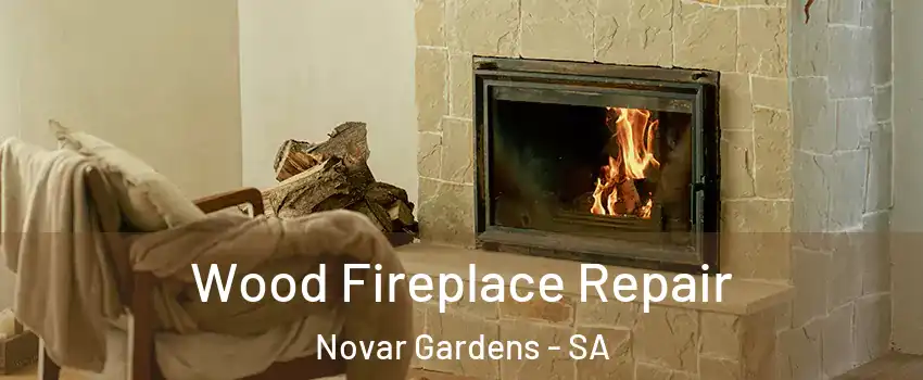 Wood Fireplace Repair Novar Gardens - SA