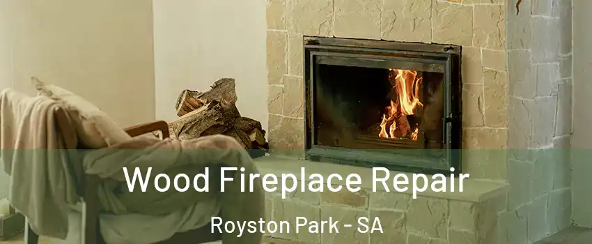 Wood Fireplace Repair Royston Park - SA