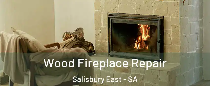 Wood Fireplace Repair Salisbury East - SA