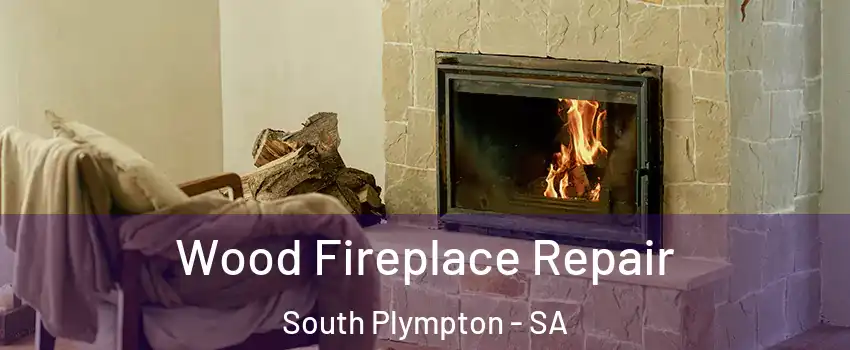 Wood Fireplace Repair South Plympton - SA