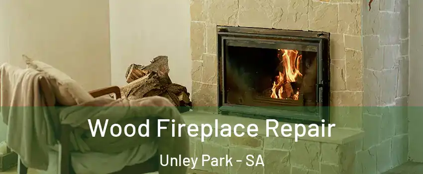 Wood Fireplace Repair Unley Park - SA