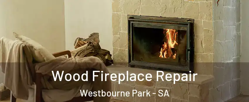Wood Fireplace Repair Westbourne Park - SA