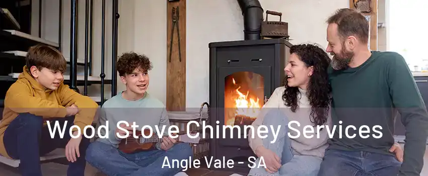 Wood Stove Chimney Services Angle Vale - SA