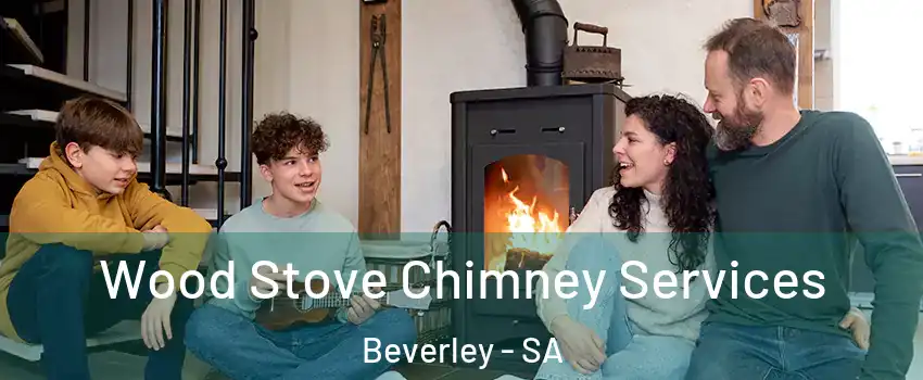 Wood Stove Chimney Services Beverley - SA