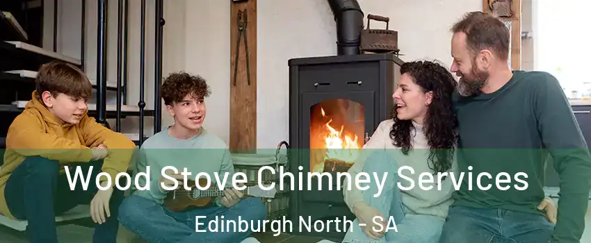  Wood Stove Chimney Services Edinburgh North - SA