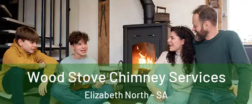  Wood Stove Chimney Services Elizabeth North - SA