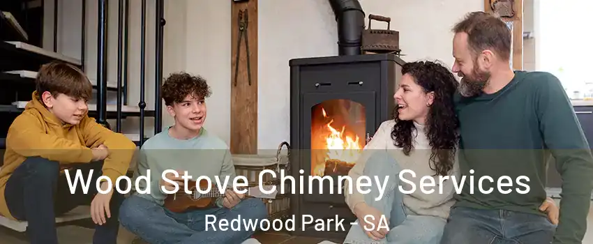 Wood Stove Chimney Services Redwood Park - SA
