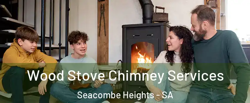 Wood Stove Chimney Services Seacombe Heights - SA