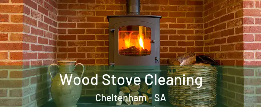 Wood Stove Cleaning Cheltenham - SA