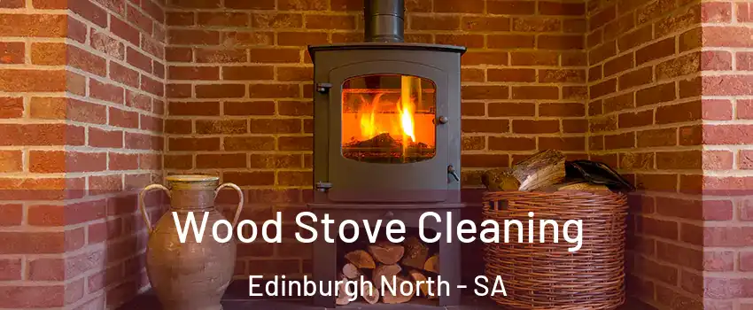  Wood Stove Cleaning Edinburgh North - SA