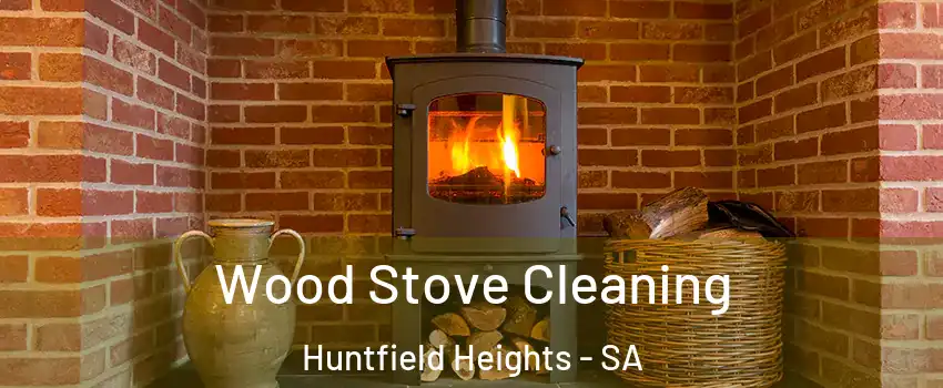 Wood Stove Cleaning Huntfield Heights - SA
