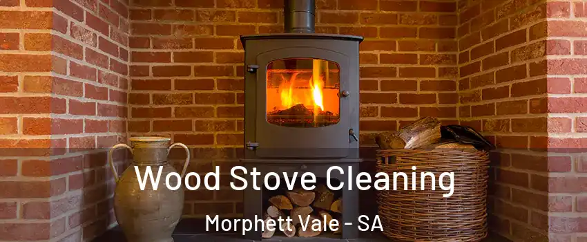 Wood Stove Cleaning Morphett Vale - SA