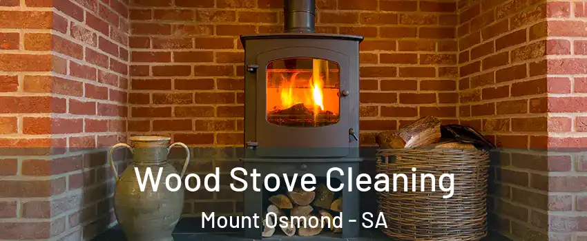 Wood Stove Cleaning Mount Osmond - SA
