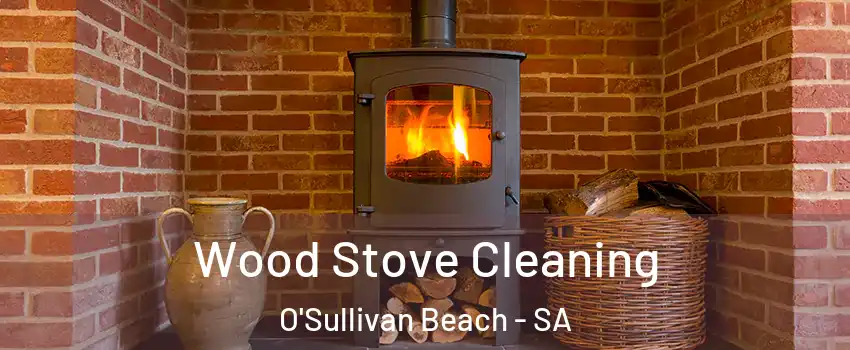 Wood Stove Cleaning O'Sullivan Beach - SA