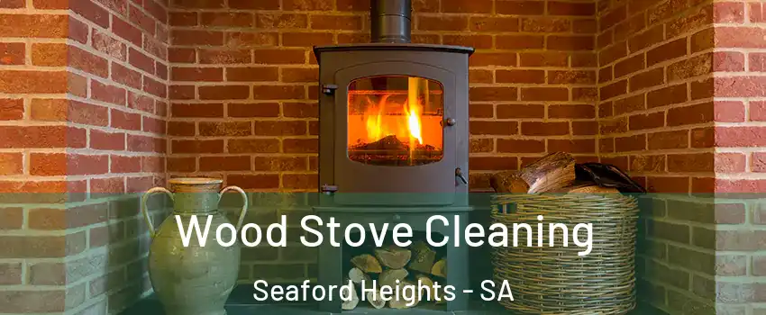 Wood Stove Cleaning Seaford Heights - SA