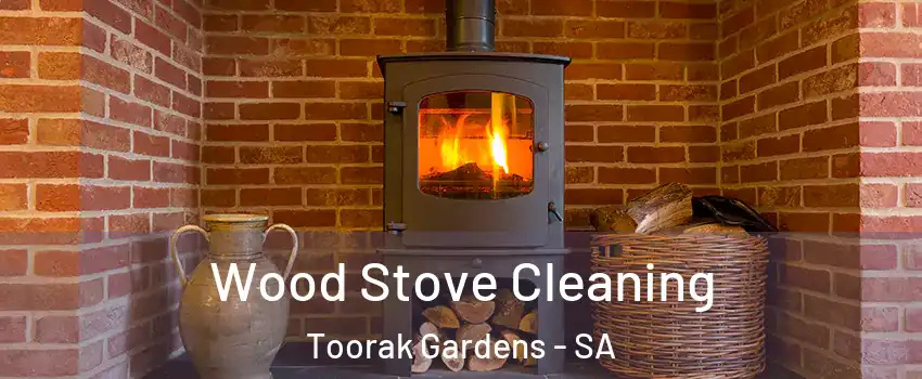 Wood Stove Cleaning Toorak Gardens - SA