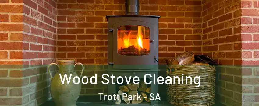 Wood Stove Cleaning Trott Park - SA