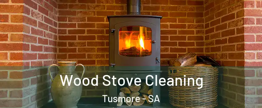 Wood Stove Cleaning Tusmore - SA
