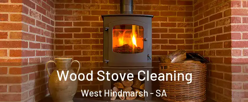 Wood Stove Cleaning West Hindmarsh - SA