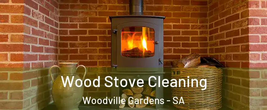 Wood Stove Cleaning Woodville Gardens - SA