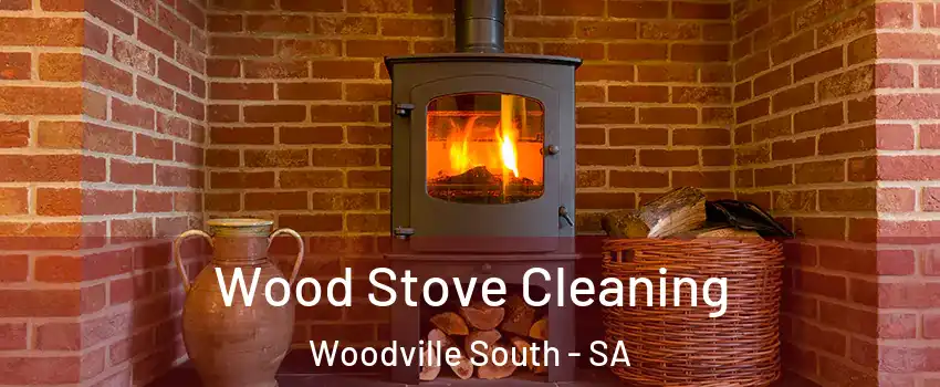 Wood Stove Cleaning Woodville South - SA