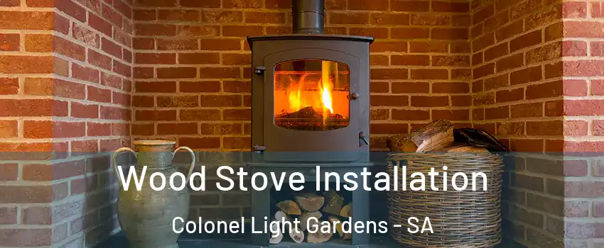 Wood Stove Installation Colonel Light Gardens - SA