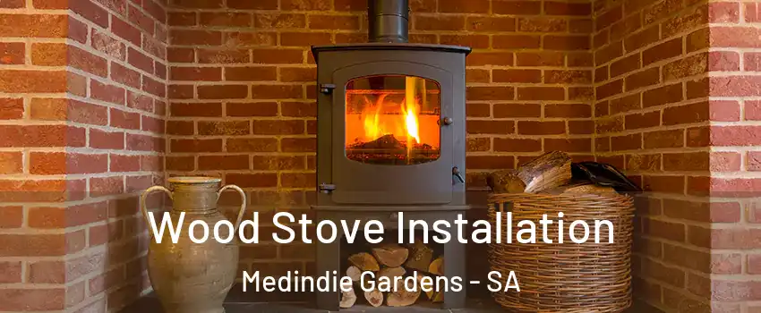 Wood Stove Installation Medindie Gardens - SA