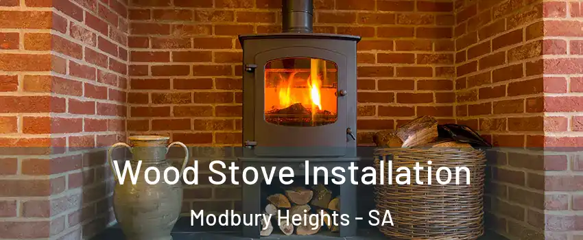 Wood Stove Installation Modbury Heights - SA