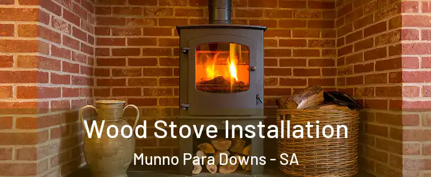  Wood Stove Installation Munno Para Downs - SA