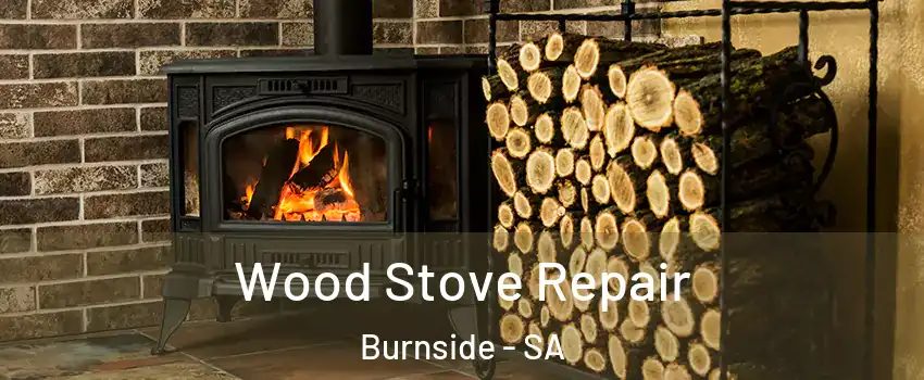  Wood Stove Repair Burnside - SA