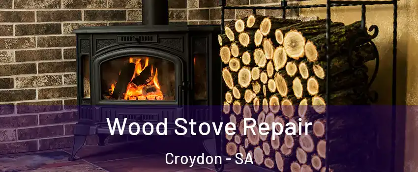 Wood Stove Repair Croydon - SA