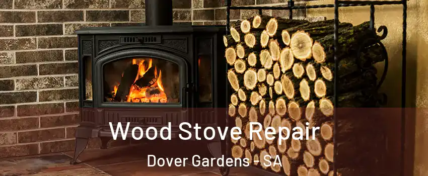 Wood Stove Repair Dover Gardens - SA