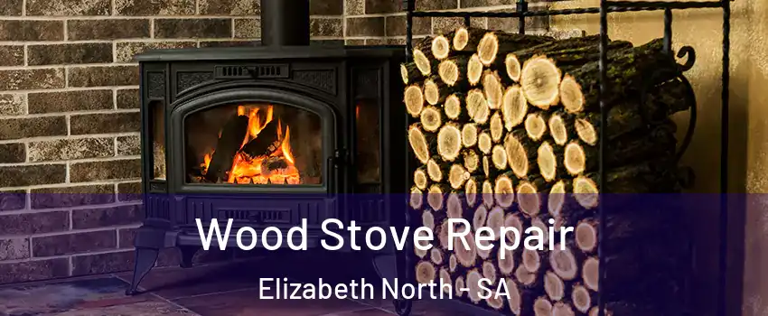  Wood Stove Repair Elizabeth North - SA