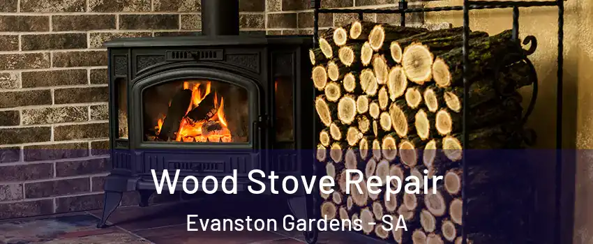  Wood Stove Repair Evanston Gardens - SA
