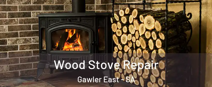 Wood Stove Repair Gawler East - SA