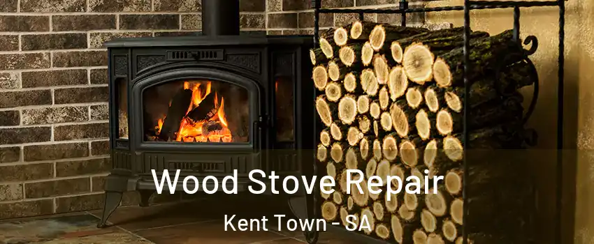 Wood Stove Repair Kent Town - SA