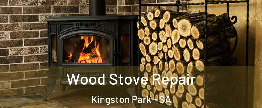 Wood Stove Repair Kingston Park - SA