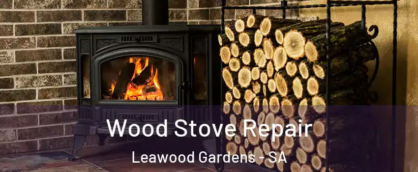 Wood Stove Repair Leawood Gardens - SA