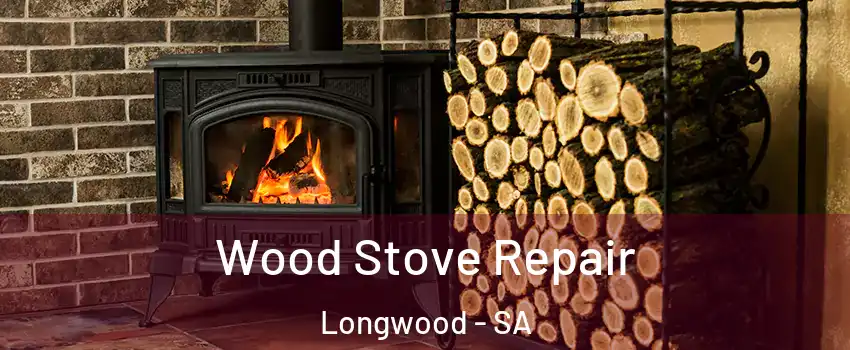 Wood Stove Repair Longwood - SA