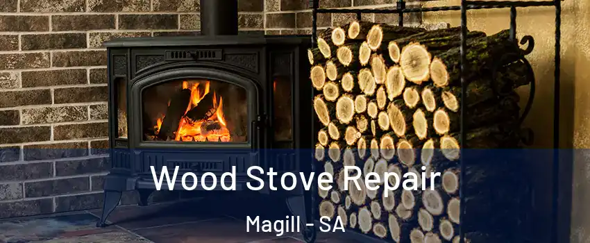 Wood Stove Repair Magill - SA